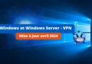 Windows et Windows Server - VPN - Mise à jour avril 2024
