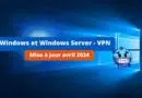 Windows et Windows Server - VPN - Mise à jour avril 2024
