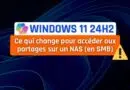 tuto windows 11 24H2 se connecter à un NAS en SMB