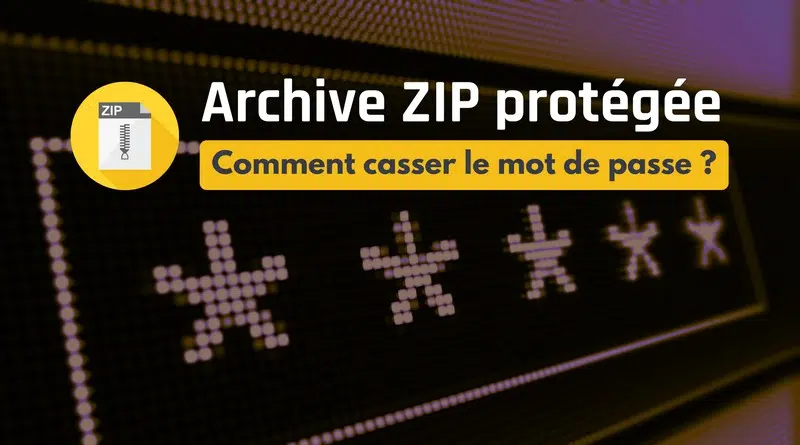 Comment casser le mot de passe archive ZIP protégée