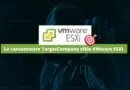 Le ransomware TargetCompany cible VMware ESXi
