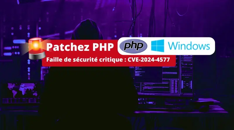 PHP - Faille de sécurité critique - CVE-2024-4577
