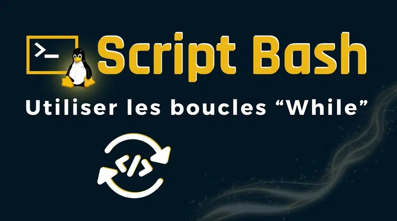tuto Bash boucle While