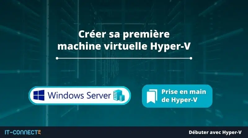 Créer sa première machine virtuelle Hyper-V