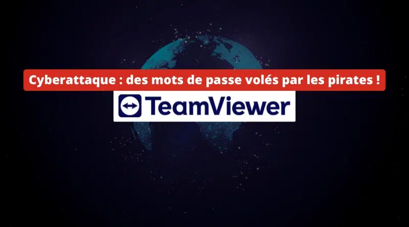 Cyberattaque TeamViewer - Vol de mots de passe - Juin 2024