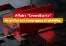 Panne informatique CrowdStrike - Attention aux campagnes de phishing