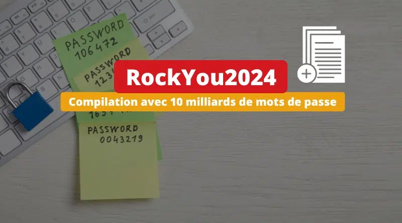 RockYou2024 - Compilation avec 10 milliards de mots de passe