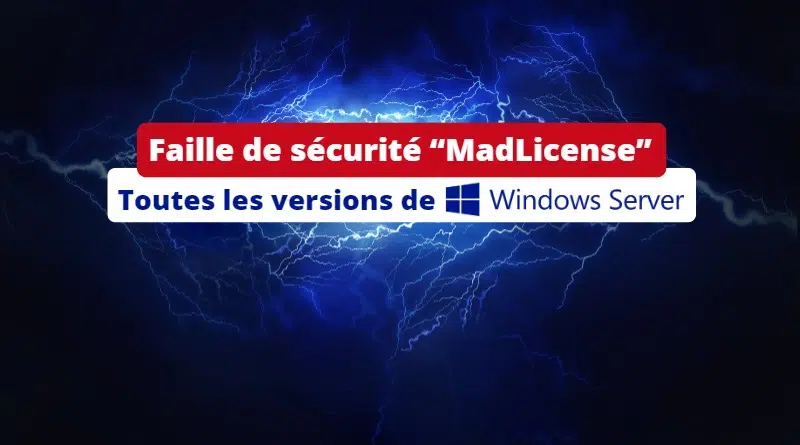 Faille de sécurité MadLicense Windows Server