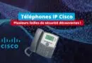 Téléphones IP Cisco - Failles de sécurité - Août 2024