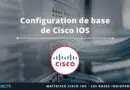 Configuration de base de Cisco IOS