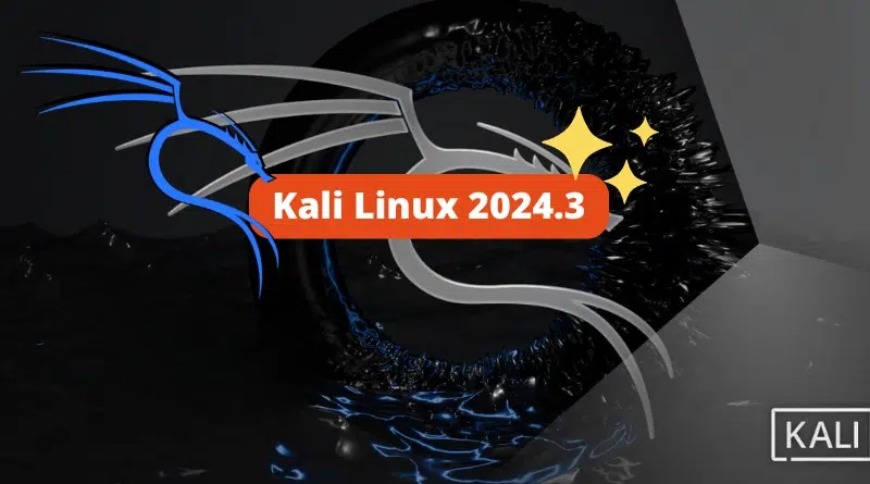 Nouveautés Kali Linux 2024.3