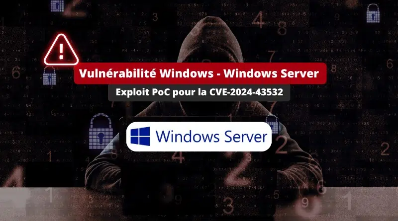 Windows Server - Exploit PoC pour la CVE-2024-43532