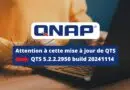 NAS QNAP - Mise à jour QTS 5.2.2 nombreux problèmes