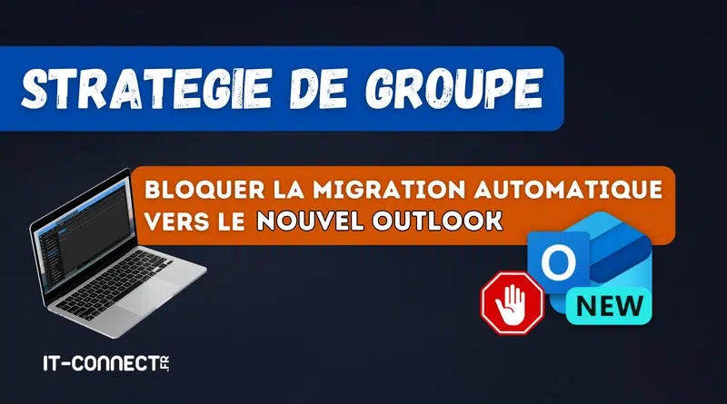 GPO bloquer migration automatique vers nouvel outlook