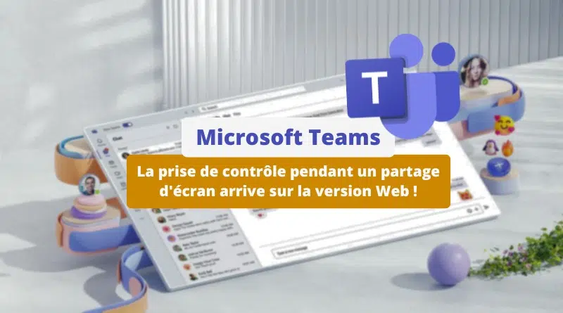 La version Web de Microsoft Teams accueille la prise de contrôle de l'écran
