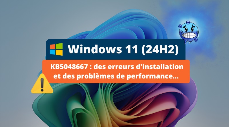 Windows 11 KB5048667 : erreurs d'installation, problèmes de