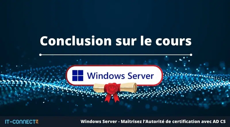 Conclusion sur le cours gratuit AD CS
