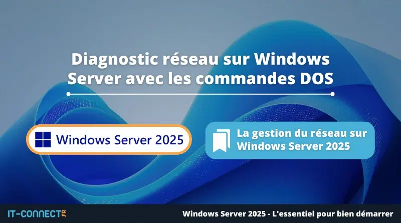 Diagnostic réseau sur Windows Server avec les commandes DOS