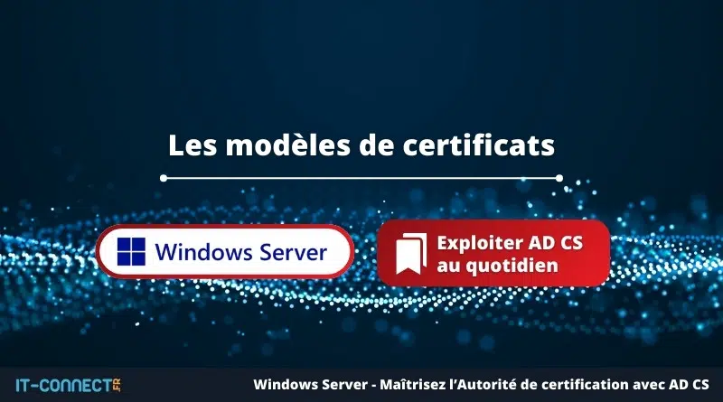 Les modèles de certificats AD CS