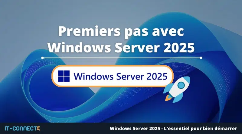 Premiers pas avec Windows Server 2025