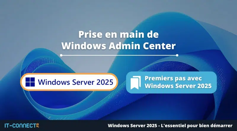 Prise en main de Windows Admin Center V2 sur Windows Server 2025