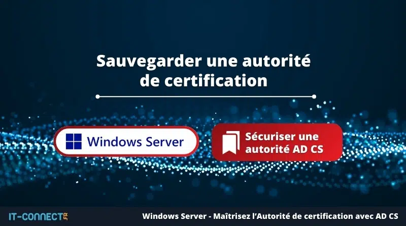 Sauvegarder une autorité de certification AD CS
