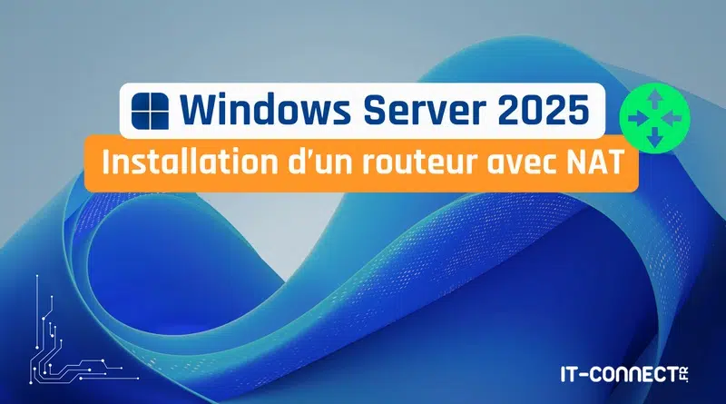 Tuto Windows Server 2025 configurer routage et NAT