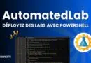 tuto AutomatedLab pour déployer des labs avec PowerShell