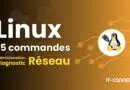15 commandes Linux pour administrer et diagnostiquer le réseau