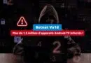 Botnet Vo1d - Plus de 1,5 million d'appareils Android TV infectés