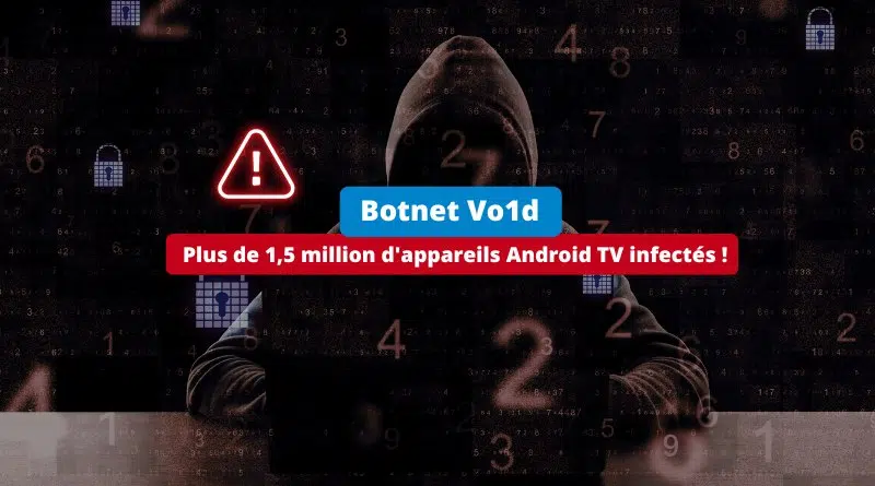 Botnet Vo1d - Plus de 1,5 million d'appareils Android TV infectés