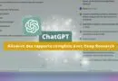 ChaGPT Deep Research - Générer des rapports complets