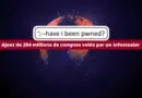 Have I Been Pwned - Ajout de 284 millions de comptes volés par un infostealer