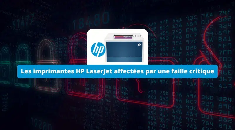 Les imprimantes HP LaserJet affectées par une faille critique - CVE-2025-26506
