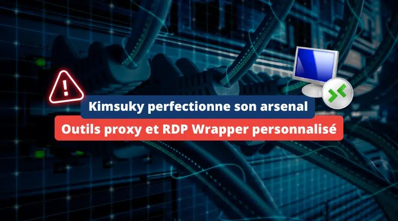 Les pirates de Kimsuky utilisent un RDP Wrapper personnalisé