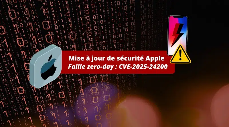 Mise à jour de sécurité Apple - CVE-2025-24200