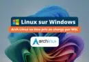 Windows - Arch Linux va être pris en charge par WSL
