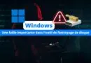 Windows - Une faille importante dans l’outil de Nettoyage de disque