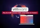 CVE-2025-22224 - Plus de 4 200 VMware ESXi vulnérables en France