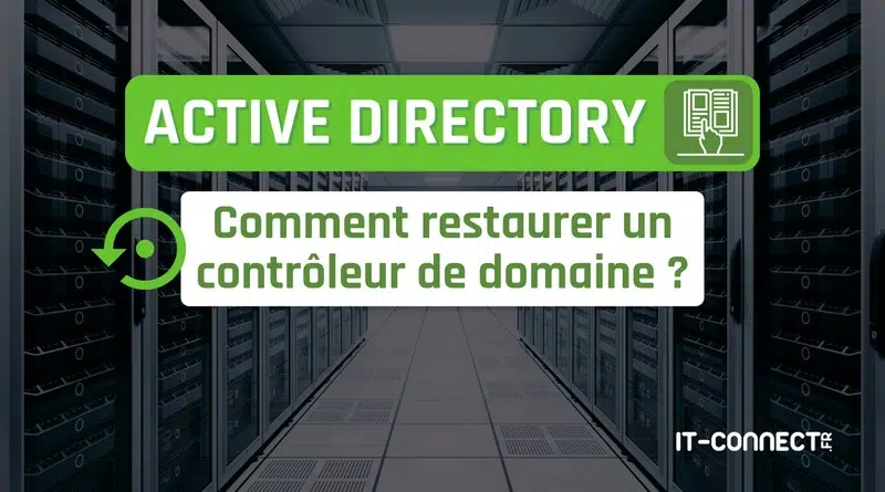 Comment restaurer un contrôleur de domaine Active Directory