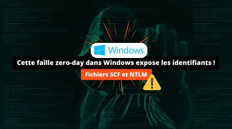 Fichiers SCF et NTLM - cette faille zero-day dans Windows expose les identifiants