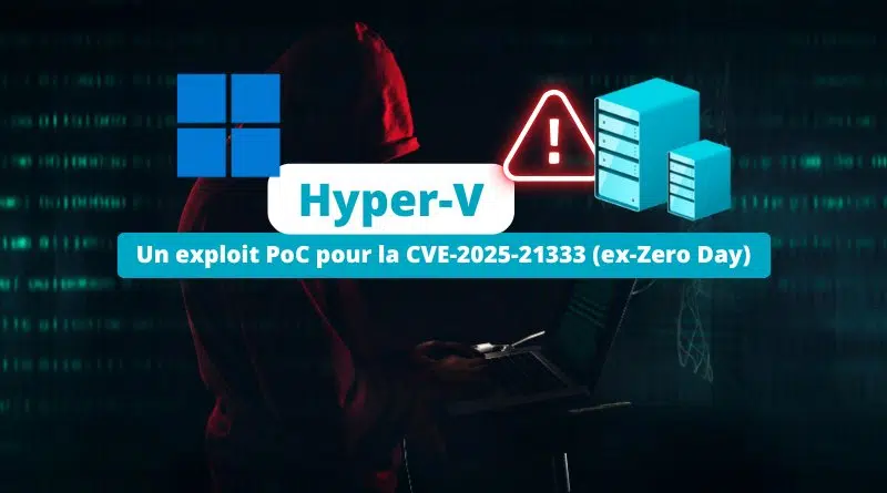 Hyper-V - Un exploit PoC pour la CVE-2025-21333