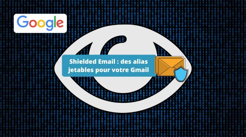 Shielded Email - des alias jetables pour votre Gmail