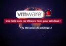 Une faille dans les VMware Tools pour Windows - CVE-2025-22230
