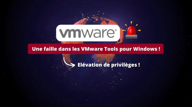 Une faille dans les VMware Tools pour Windows - CVE-2025-22230