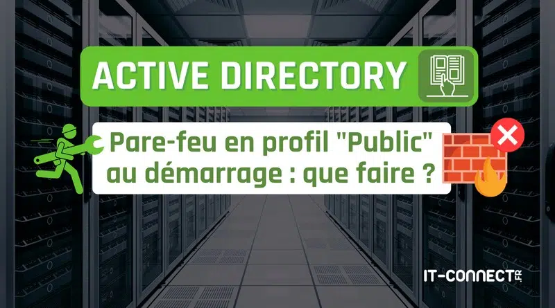 Active Directory - le pare-feu est en profil Public au démarrage - Solution