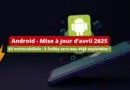 Android - Mise à jour de sécurité avril 2025