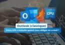 Augmentation CPU rédaction e-mail Outlook sur Windows