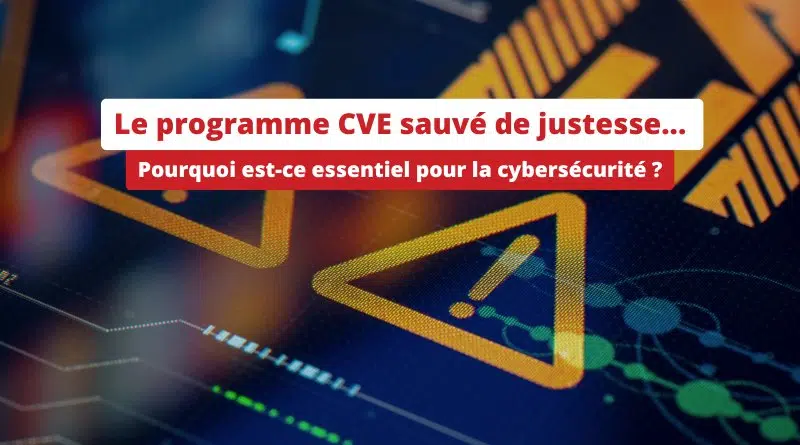 Le programme CVE sauvé - pourquoi est-ce essentiel pour la cybersécurité