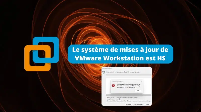 Le système de mises à jour de VMware Workstation est cassé